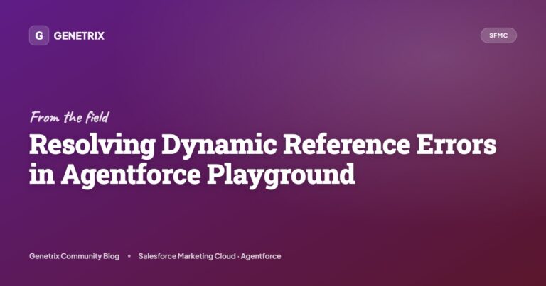 Resolving Dynamic Reference Errors in Agentforce Playground - Genetrix ...